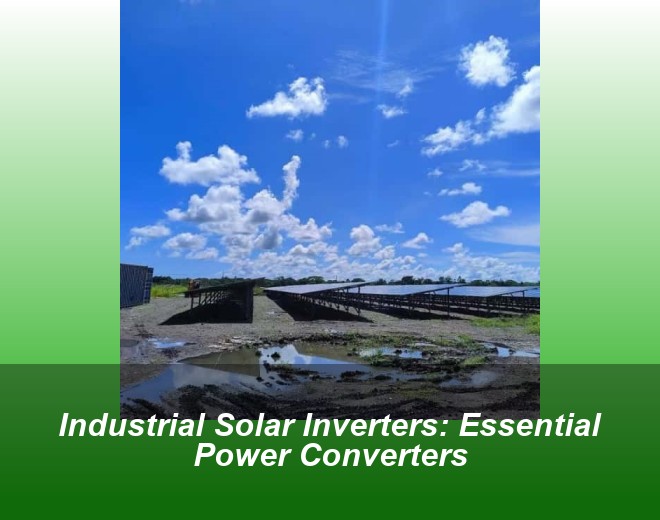 Industrial Solar Inverters: Essential Power Converters